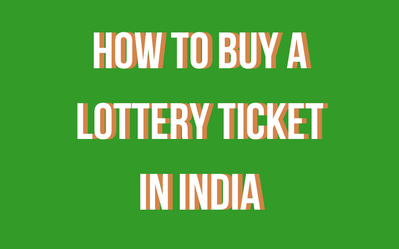 how to buy a lottery ticket in india government lottery in india